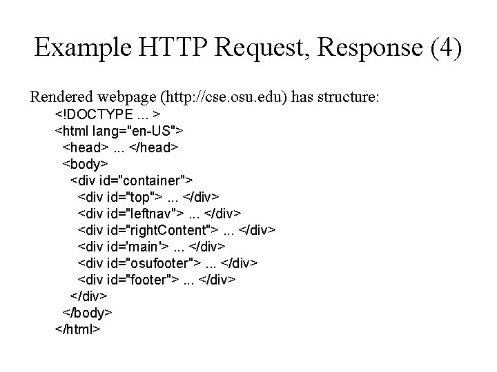 Example HTTP Request, Response (4) Rendered webpage (http: //cse. osu. edu) has structure: <!DOCTYPE.