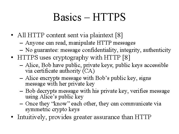 Basics – HTTPS • All HTTP content sent via plaintext [8] – Anyone can