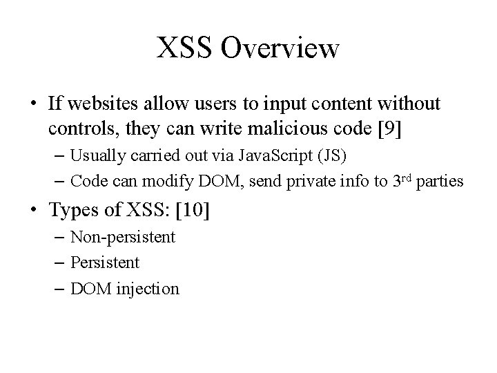 XSS Overview • If websites allow users to input content without controls, they can