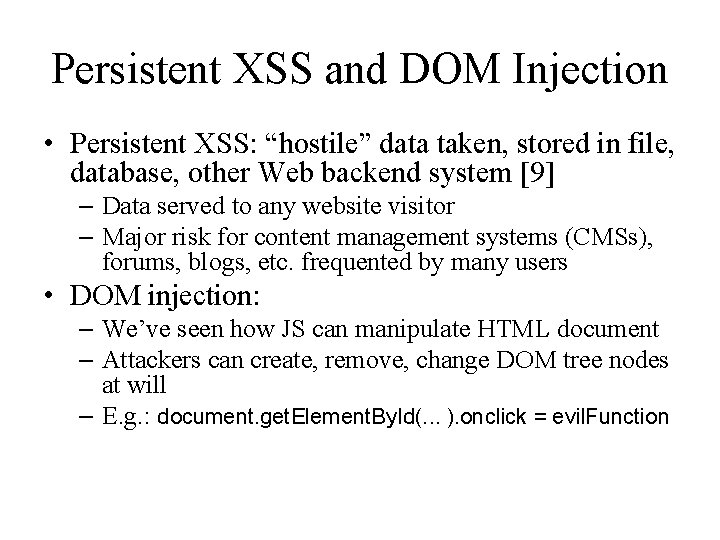 Persistent XSS and DOM Injection • Persistent XSS: “hostile” data taken, stored in file,