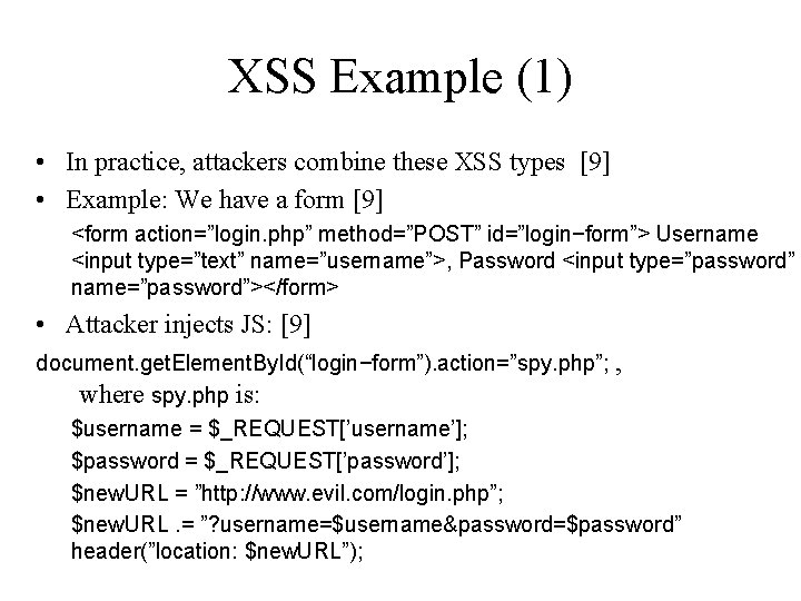 XSS Example (1) • In practice, attackers combine these XSS types [9] • Example: