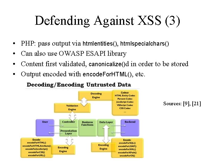 Defending Against XSS (3) • • PHP: pass output via htmlentities(), htmlspecialchars() Can also