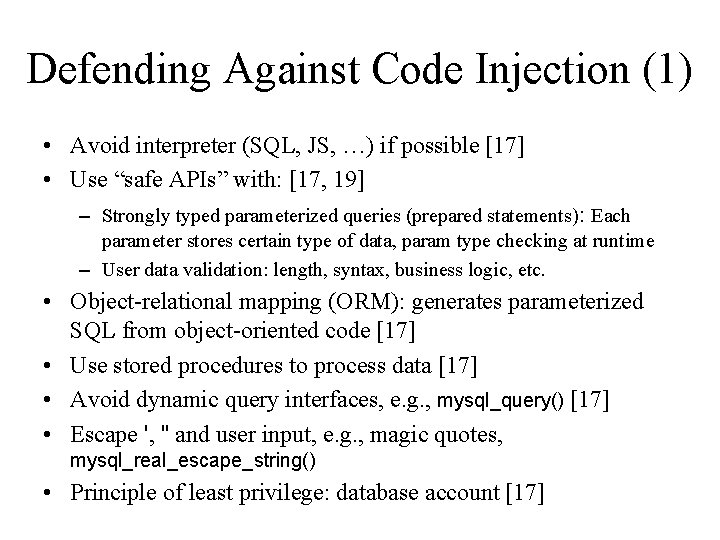 Defending Against Code Injection (1) • Avoid interpreter (SQL, JS, …) if possible [17]