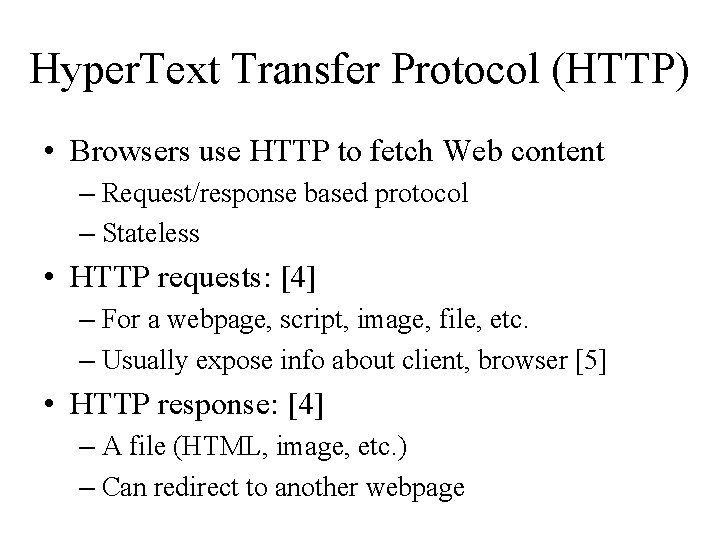Hyper. Text Transfer Protocol (HTTP) • Browsers use HTTP to fetch Web content –