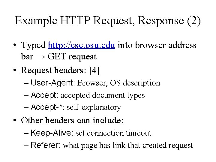 Example HTTP Request, Response (2) • Typed http: //cse. osu. edu into browser address