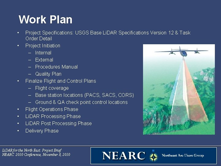 Work Plan • • Project Specifications: USGS Base Li. DAR Specifications Version 12 &