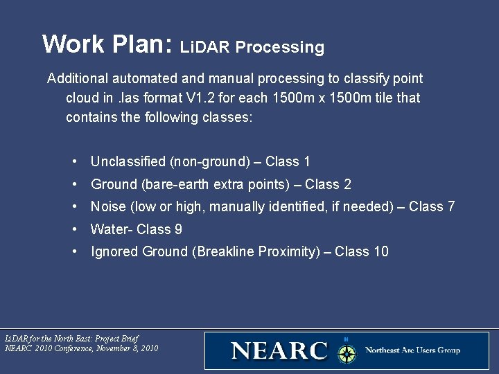 Work Plan: Li. DAR Processing Additional automated and manual processing to classify point cloud