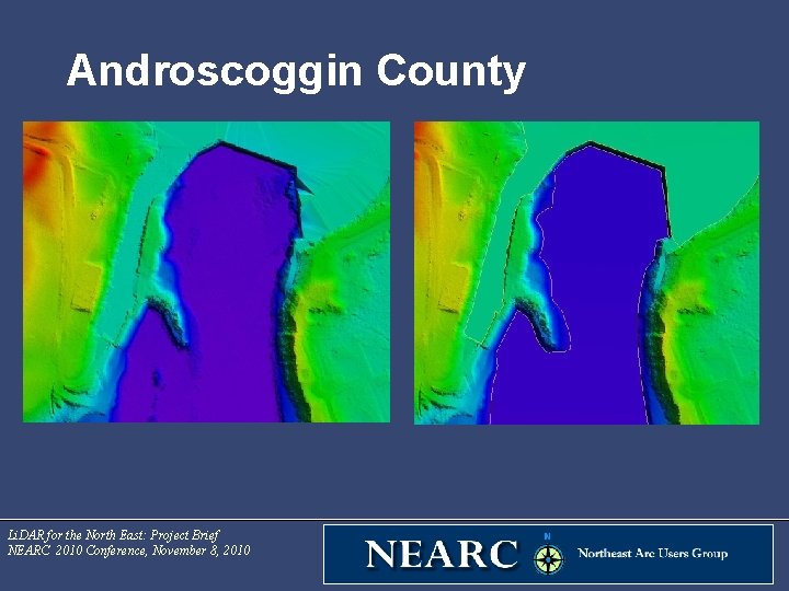 Androscoggin County Li. DAR for the North East: Project Brief NEARC 2010 Conference, November