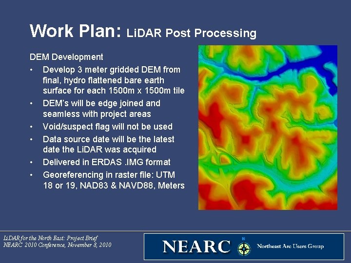 Work Plan: Li. DAR Post Processing DEM Development • Develop 3 meter gridded DEM