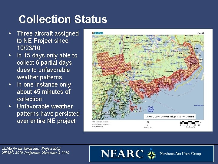 Collection Status • Three aircraft assigned to NE Project since 10/23/10 • In 15