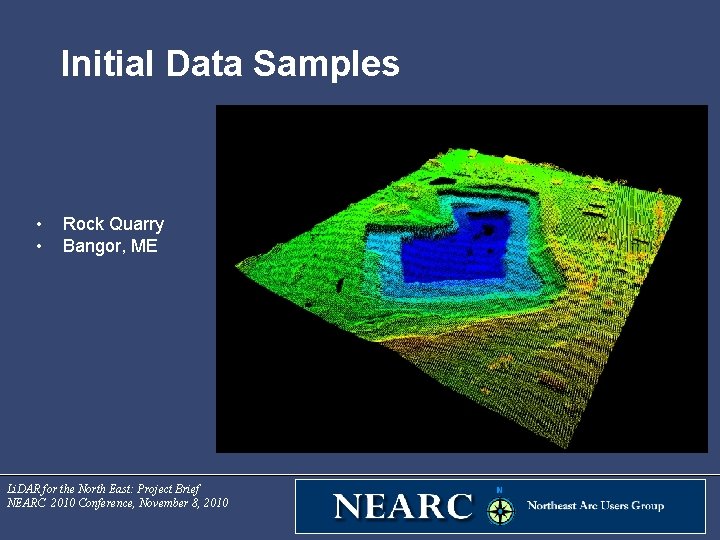 Initial Data Samples • • Rock Quarry Bangor, ME Li. DAR for the North