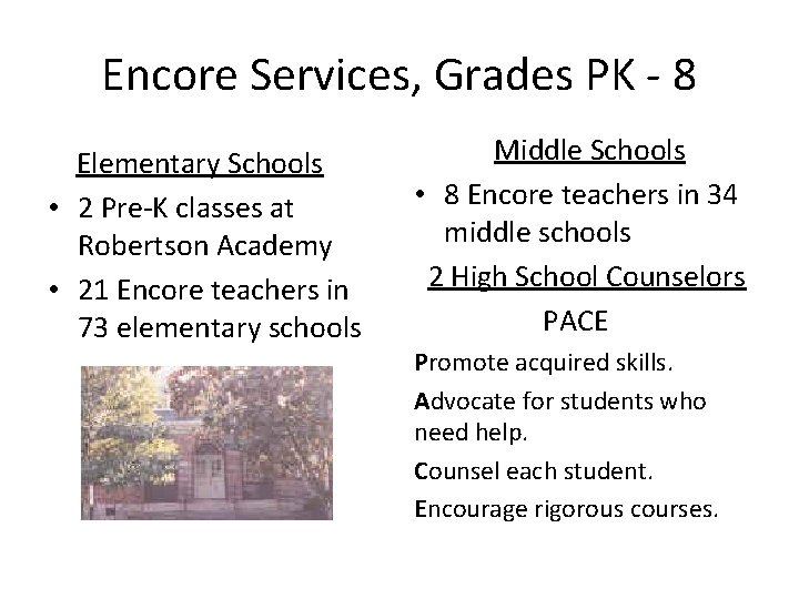 Encore Services, Grades PK - 8 Elementary Schools • 2 Pre-K classes at Robertson