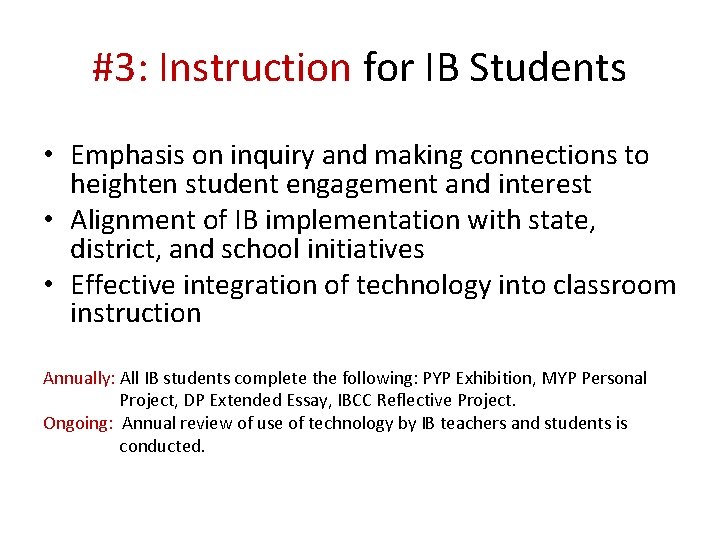 #3: Instruction for IB Students • Emphasis on inquiry and making connections to heighten