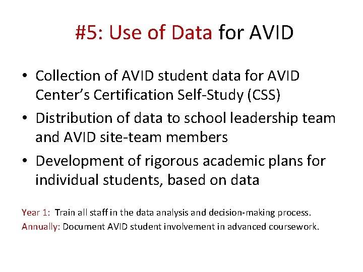 #5: Use of Data for AVID • Collection of AVID student data for AVID