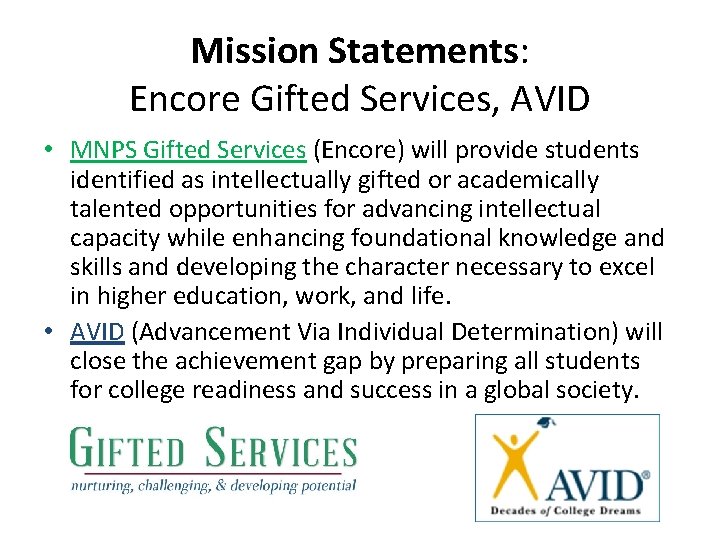 Mission Statements: Encore Gifted Services, AVID • MNPS Gifted Services (Encore) will provide students