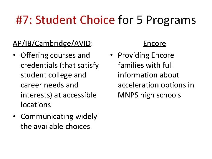 #7: Student Choice for 5 Programs AP/IB/Cambridge/AVID: • Offering courses and credentials (that satisfy