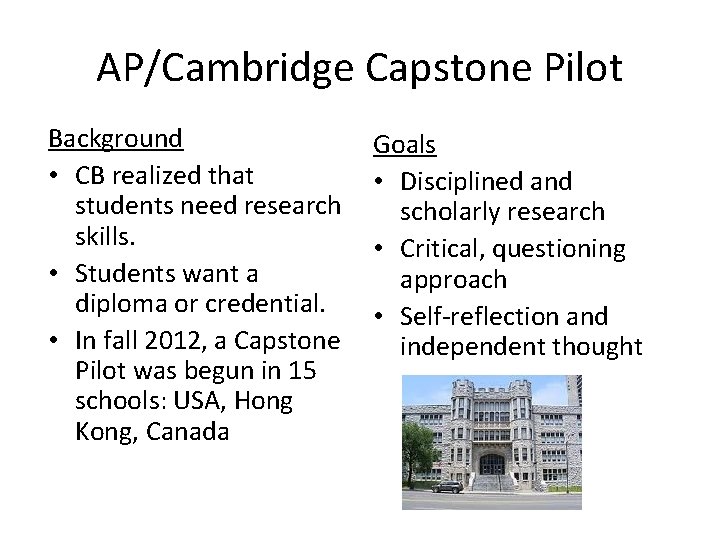 AP/Cambridge Capstone Pilot Background • CB realized that students need research skills. • Students