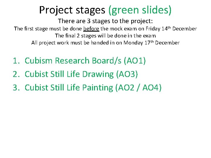 Project stages (green slides) There are 3 stages to the project: The first stage