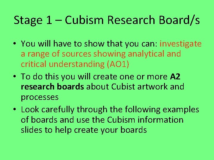 Stage 1 – Cubism Research Board/s • You will have to show that you