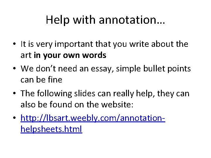 Help with annotation… • It is very important that you write about the art