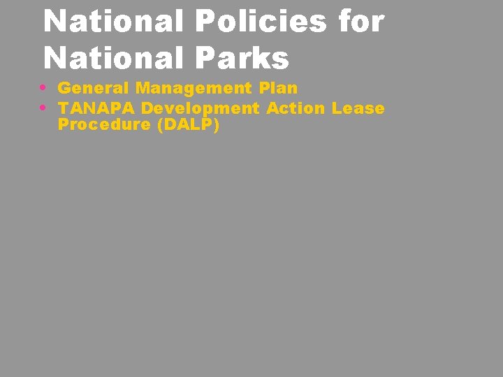 National Policies for National Parks • General Management Plan • TANAPA Development Action Lease