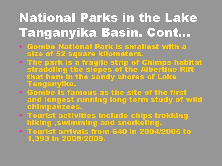 National Parks in the Lake Tanganyika Basin. Cont… • Gombe National Park is smallest