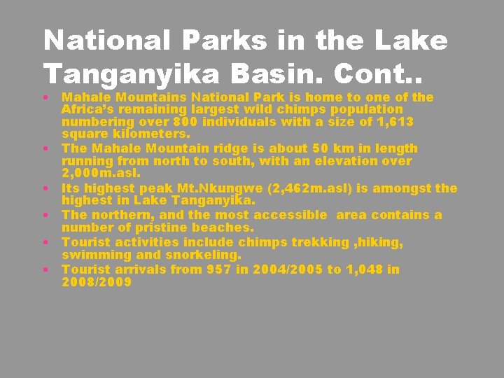 National Parks in the Lake Tanganyika Basin. Cont. . • Mahale Mountains National Park