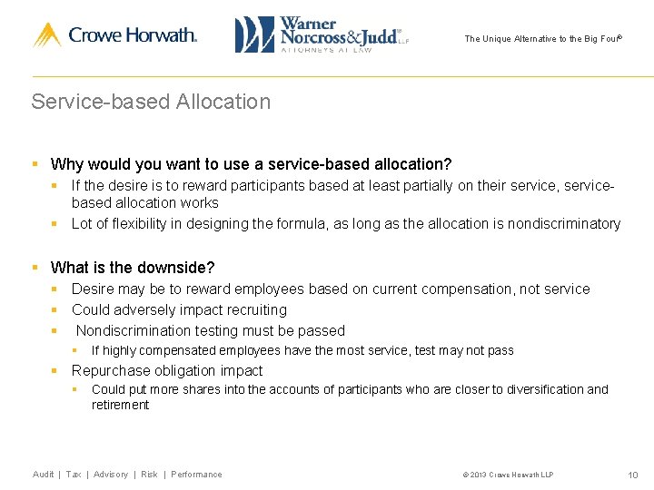 The Unique Alternative to the Big Four® Service-based Allocation § Why would you want