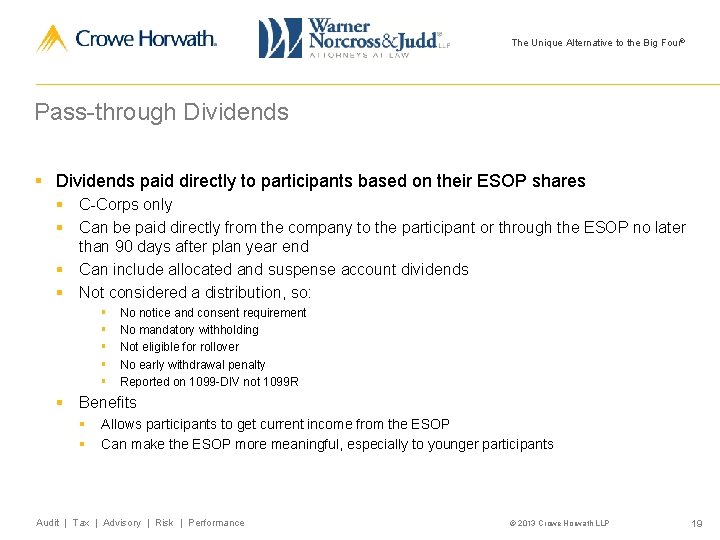 The Unique Alternative to the Big Four® Pass-through Dividends § Dividends paid directly to