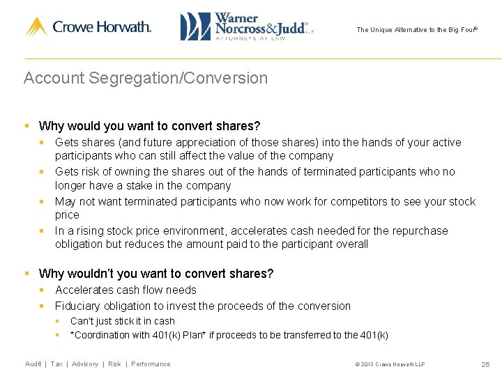 The Unique Alternative to the Big Four® Account Segregation/Conversion § Why would you want