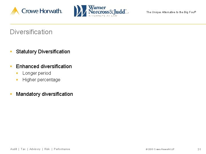 The Unique Alternative to the Big Four® Diversification § Statutory Diversification § Enhanced diversification