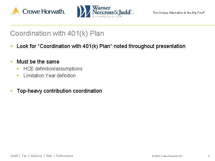 The Unique Alternative to the Big Four® Coordination with 401(k) Plan § Look for