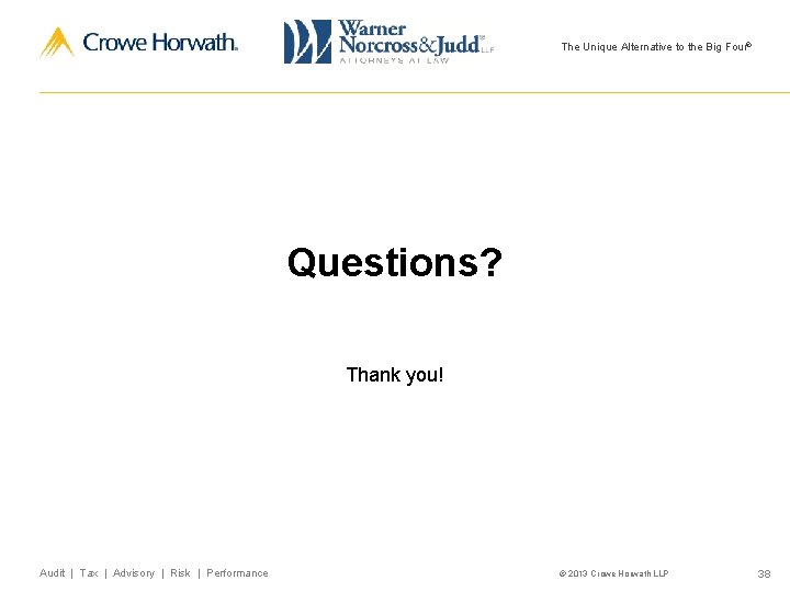 The Unique Alternative to the Big Four® Questions? Thank you! Audit | Tax |