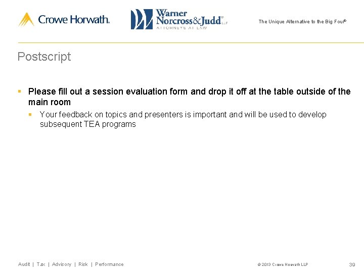 The Unique Alternative to the Big Four® Postscript § Please fill out a session