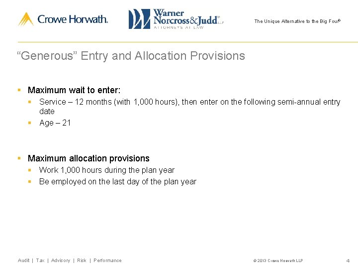 The Unique Alternative to the Big Four® “Generous” Entry and Allocation Provisions § Maximum