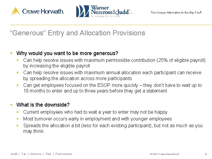 The Unique Alternative to the Big Four® “Generous” Entry and Allocation Provisions § Why