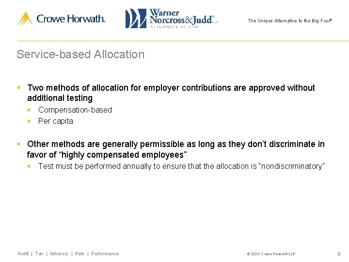 The Unique Alternative to the Big Four® Service-based Allocation § Two methods of allocation