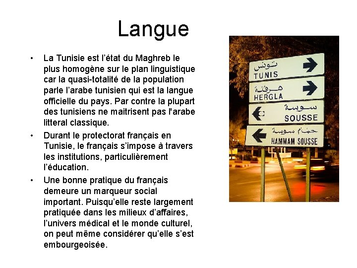 Langue • • • La Tunisie est l’état du Maghreb le plus homogène sur