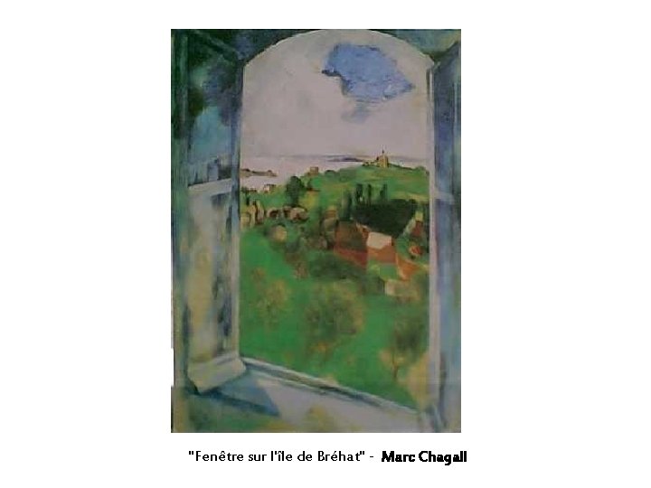 "Fenêtre sur l'île de Bréhat" - Marc Chagall 