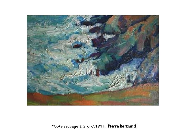 "Côte sauvage à Groix", 1911 , Pierre Bertrand 
