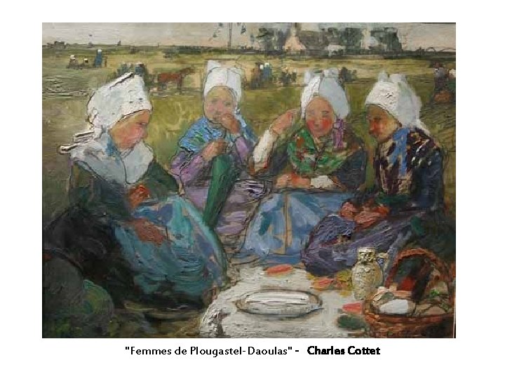 "Femmes de Plougastel-Daoulas" - Charles Cottet 