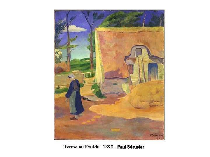 "Ferme au Pouldu" 1890 - Paul Sérusier 