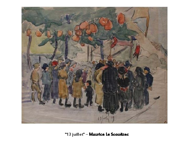 "13 juillet" – Maurice Le Scouëzec 