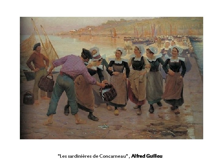 "Les sardinières de Concarneau" , Alfred Guillou "Les sardinières de Concarneau" , Alfred Guillou