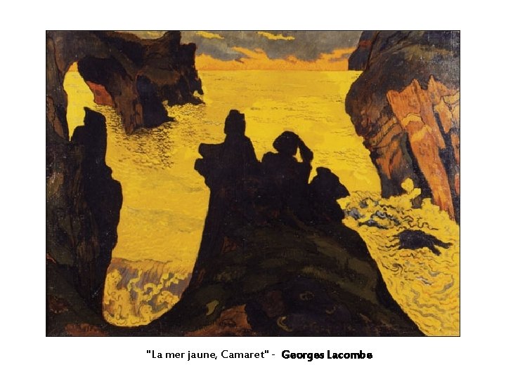 "La mer jaune, Camaret" - Georges Lacombe 