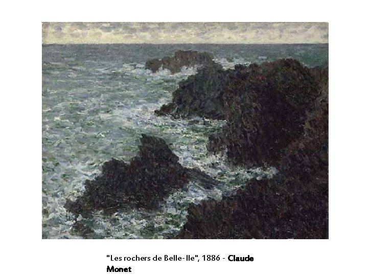 "Les rochers de Belle-Ile", 1886 - Claude Monet 