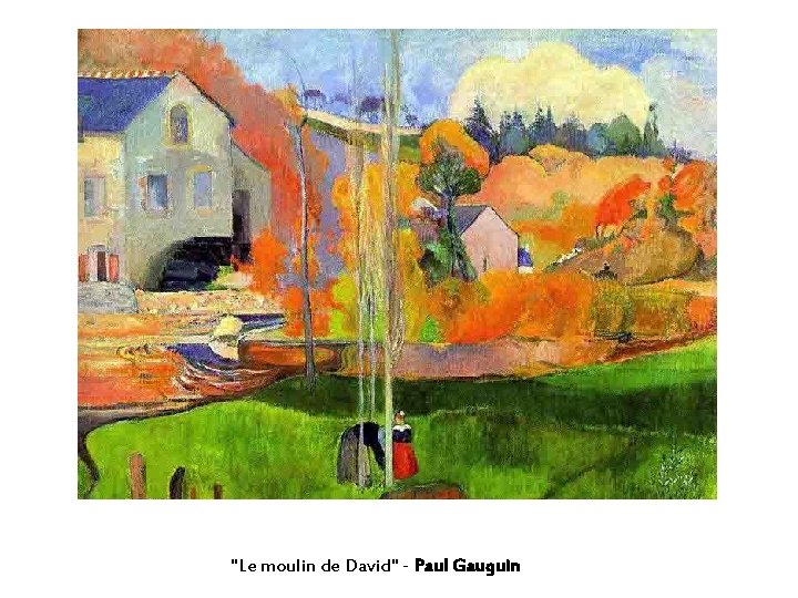 "Le moulin de David" - Paul Gauguin 