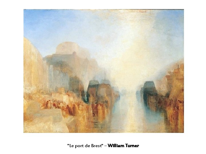 "Le port de Brest" – William Turner 