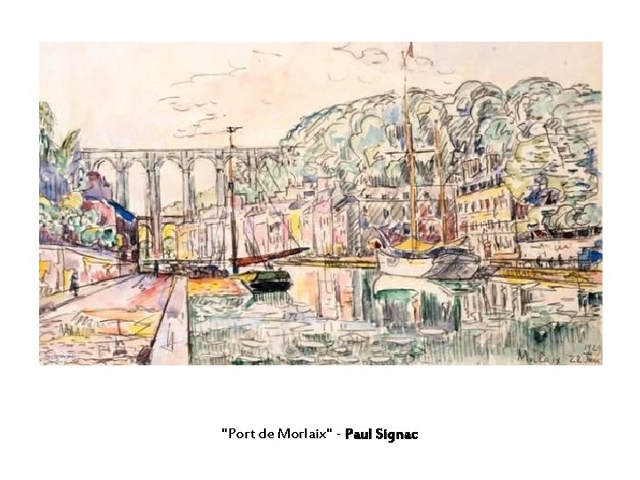 "Port de Morlaix" - Paul Signac "Port de Morlaix" - Paul Signac