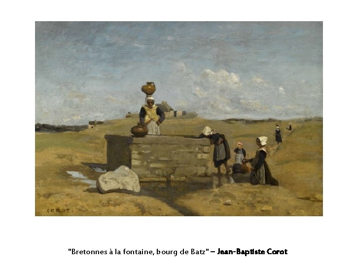 "Bretonnes à la fontaine, bourg de Batz" – Jean-Baptiste Corot 